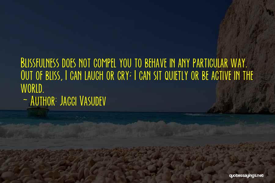 Sit Quietly Quotes By Jaggi Vasudev