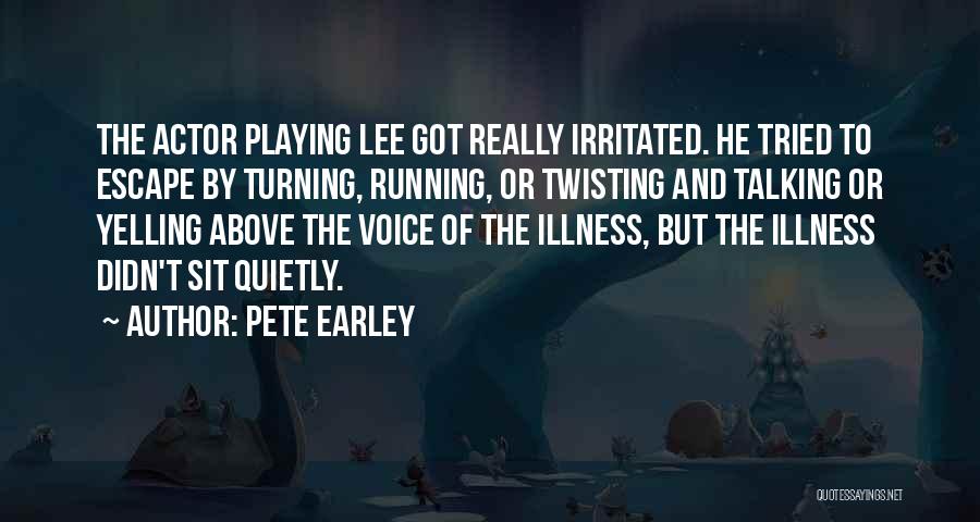Sit Quietly Quotes By Pete Earley