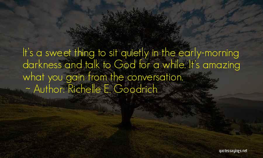Sit Quietly Quotes By Richelle E. Goodrich