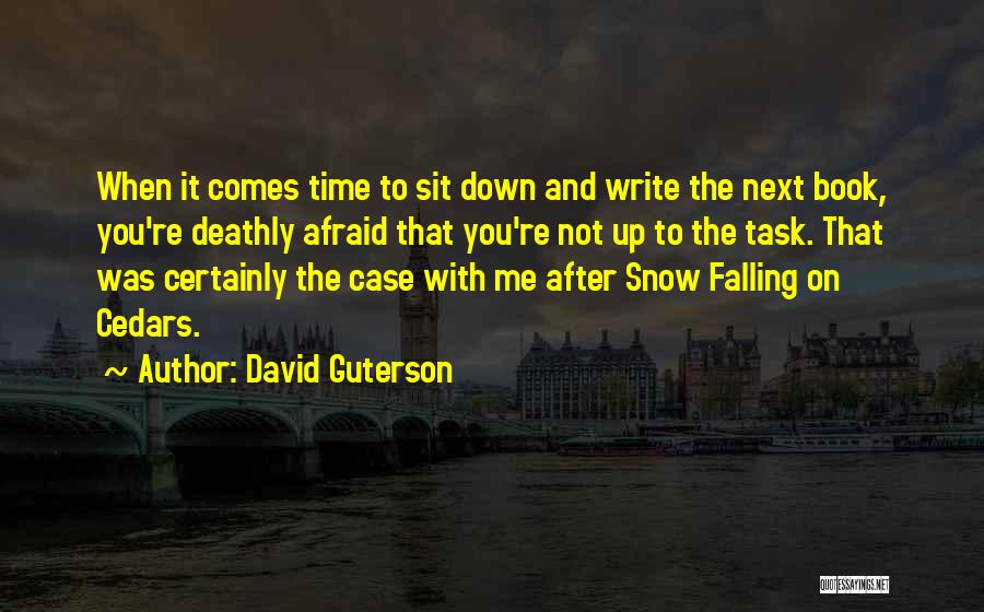 Sit Up Quotes By David Guterson