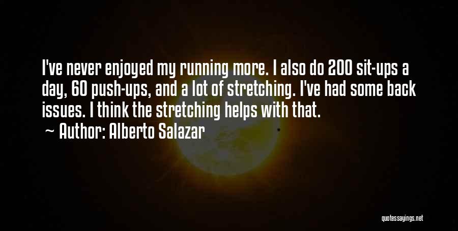 Sit Ups Quotes By Alberto Salazar