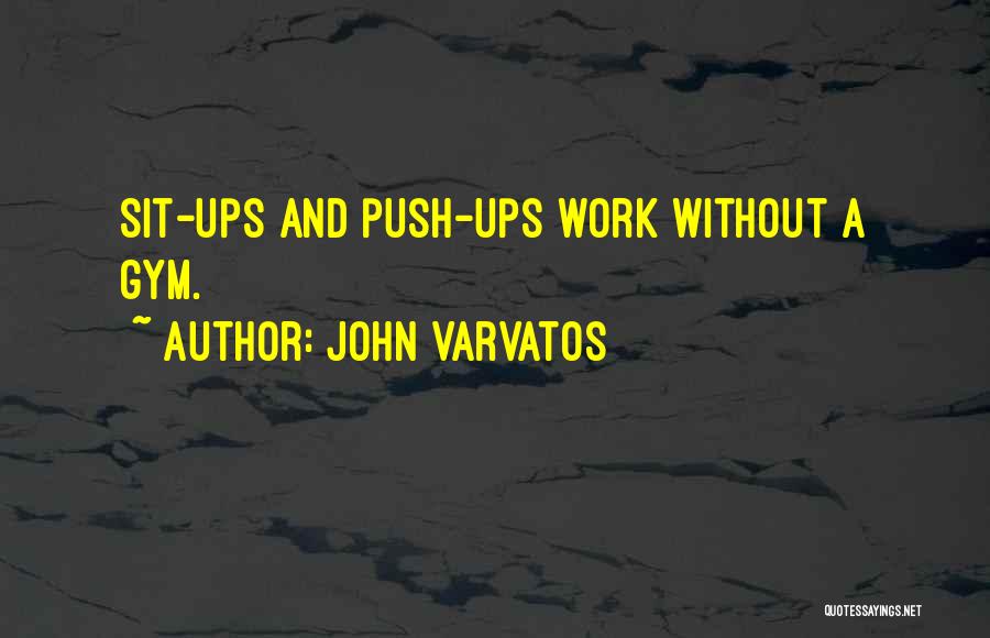 Sit Ups Quotes By John Varvatos