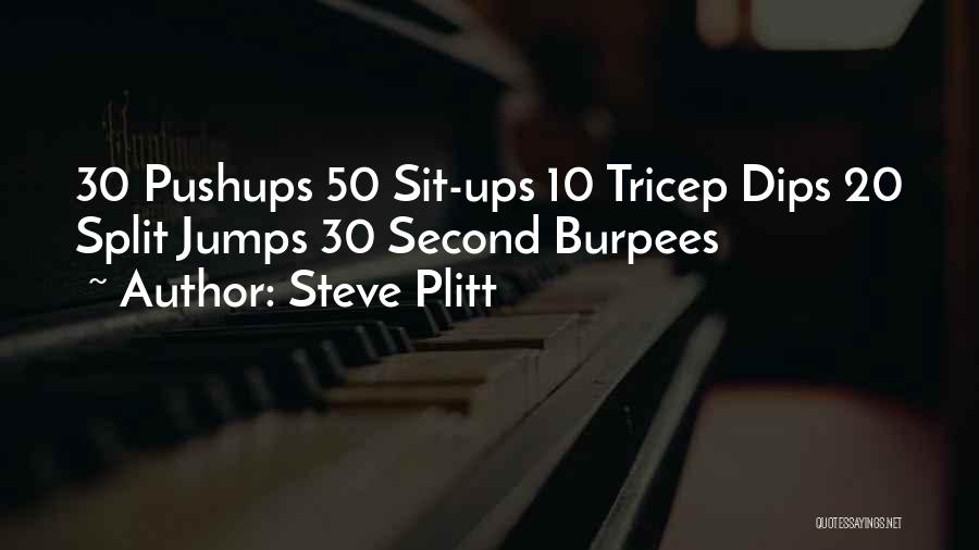 Sit Ups Quotes By Steve Plitt