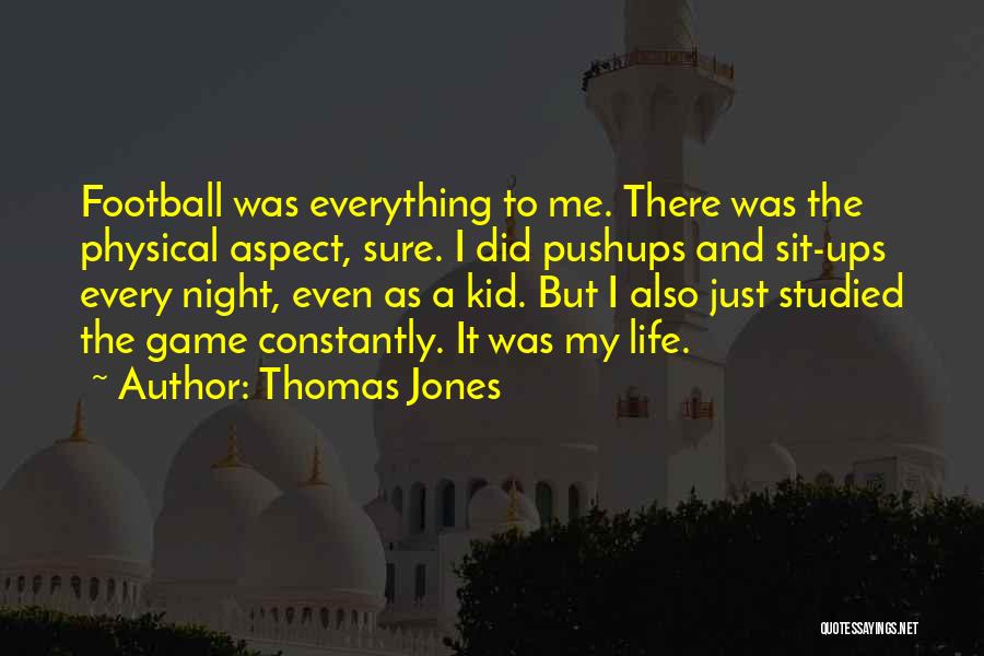 Sit Ups Quotes By Thomas Jones