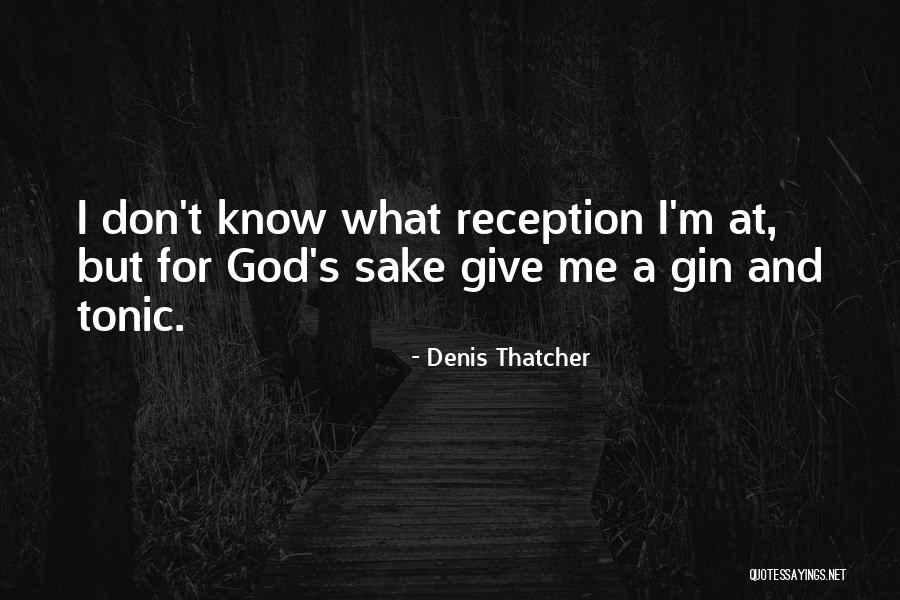 Sitawati Ken Quotes By Denis Thatcher Sitawati Ken Quotes By Denis Thatcher