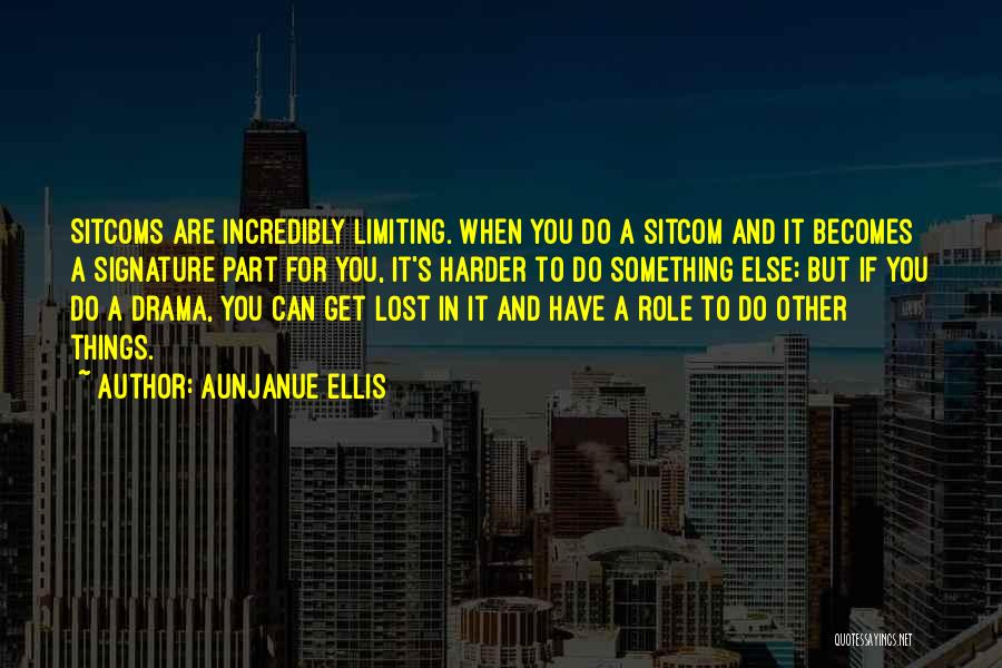 Sitcom Quotes By Aunjanue Ellis