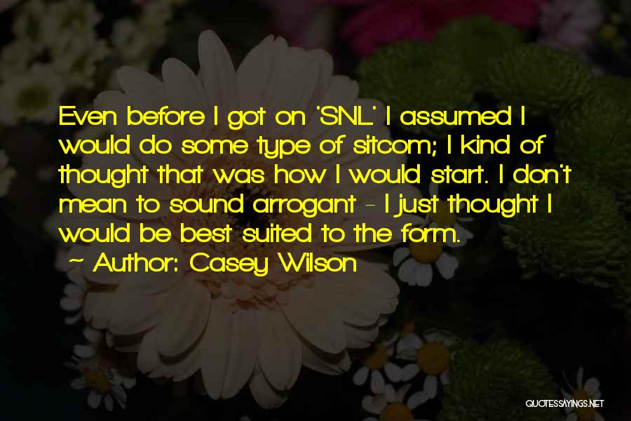 Sitcom Quotes By Casey Wilson