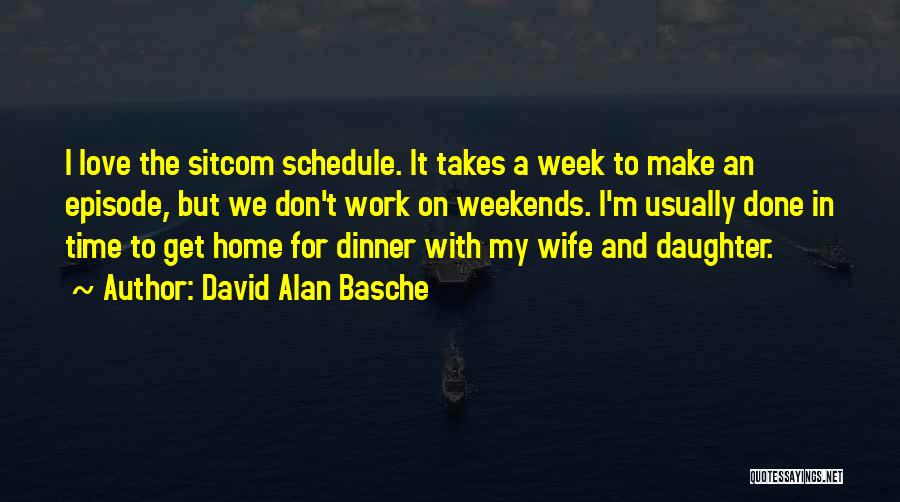 Sitcom Quotes By David Alan Basche