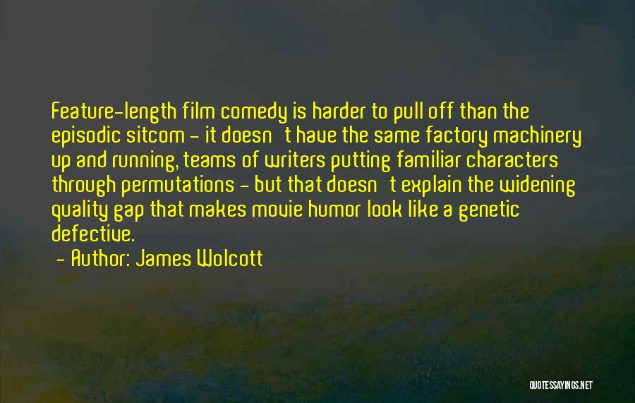 Sitcom Quotes By James Wolcott