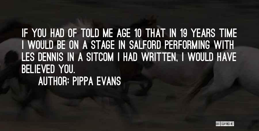 Sitcom Quotes By Pippa Evans