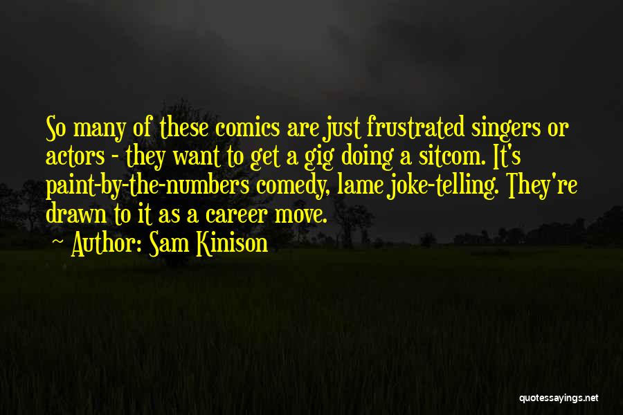 Sitcom Quotes By Sam Kinison