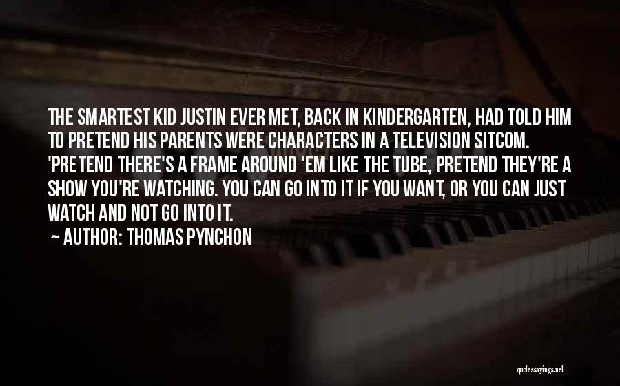 Sitcom Quotes By Thomas Pynchon
