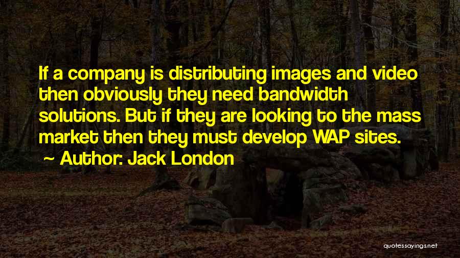 Sites Quotes By Jack London