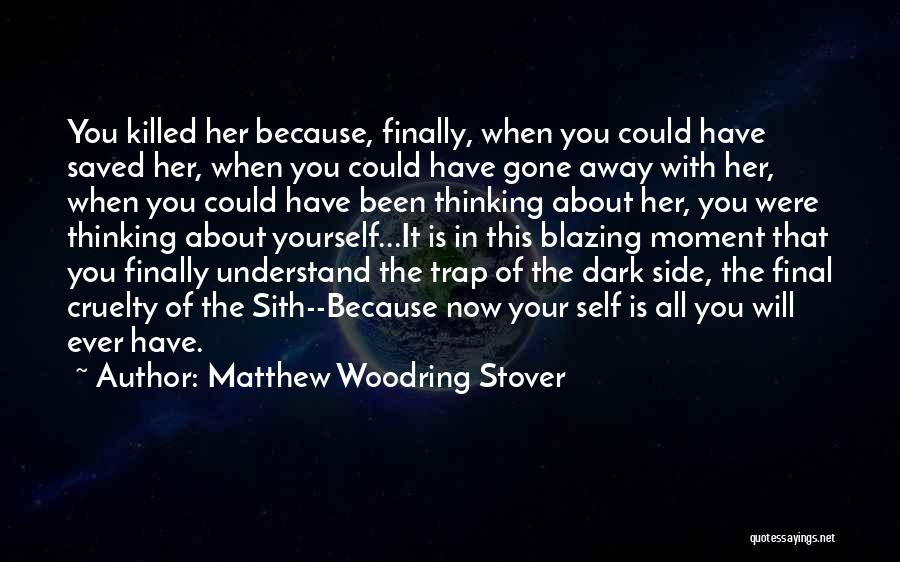 Sith Dark Side Quotes By Matthew Woodring Stover