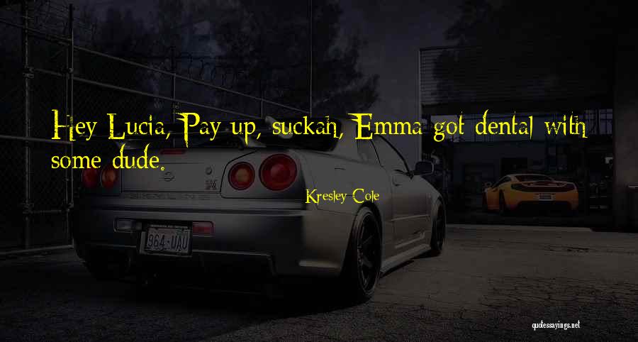 Sitko Kesjaor Quotes By Kresley Cole Sitko Kesjaor Quotes By Kresley Cole