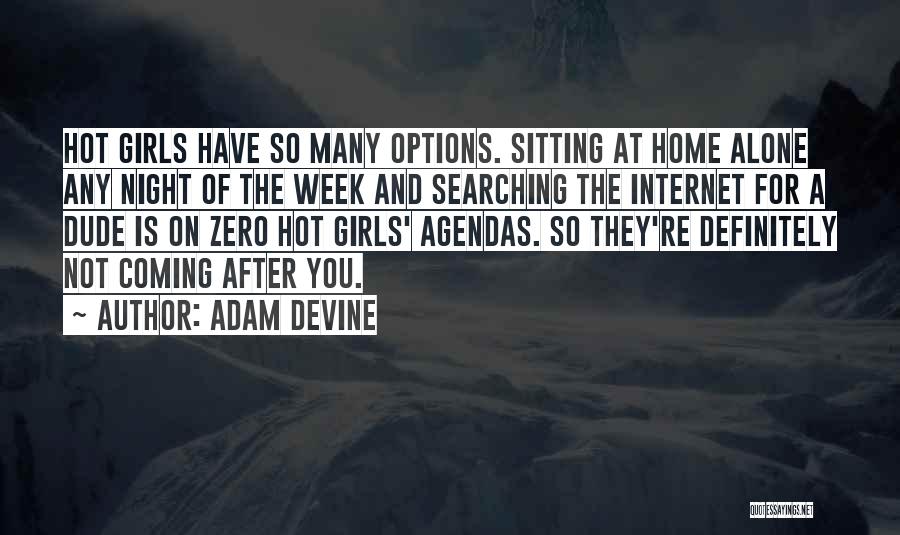 Sitting Alone At Night Quotes By Adam DeVine