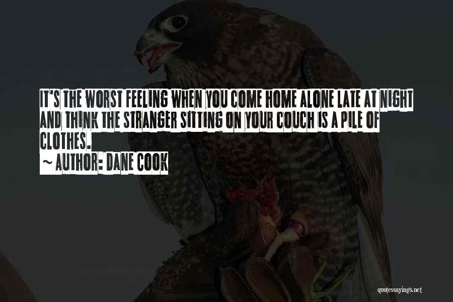 Sitting Alone At Night Quotes By Dane Cook