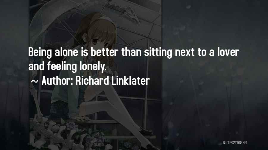 Sitting Alone Love Quotes By Richard Linklater