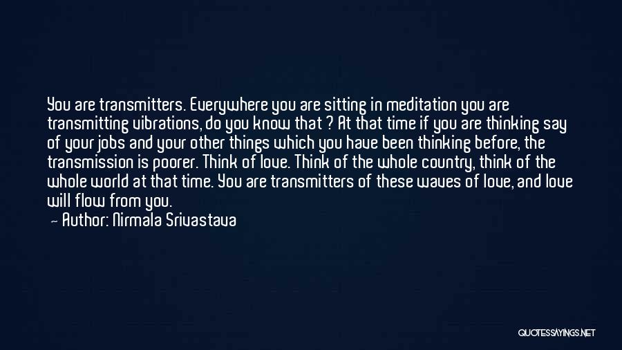 Sitting And Thinking Quotes By Nirmala Srivastava