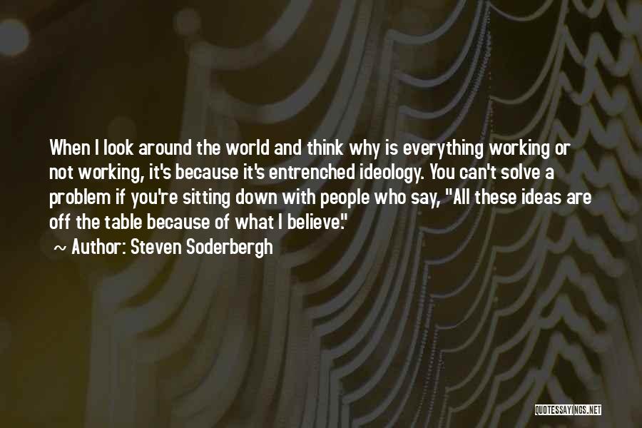 Sitting And Thinking Quotes By Steven Soderbergh