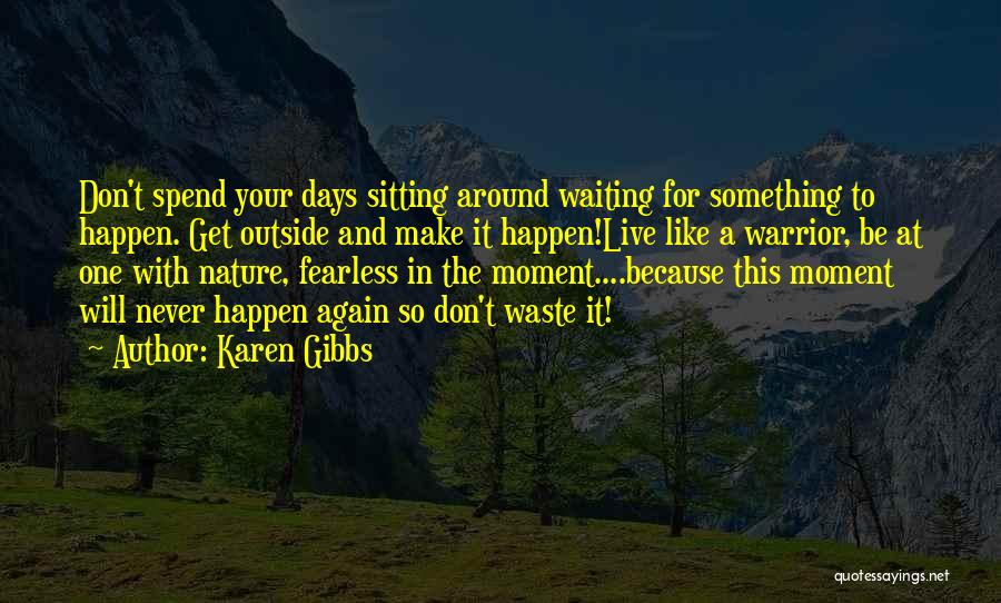 Sitting And Waiting Quotes By Karen Gibbs
