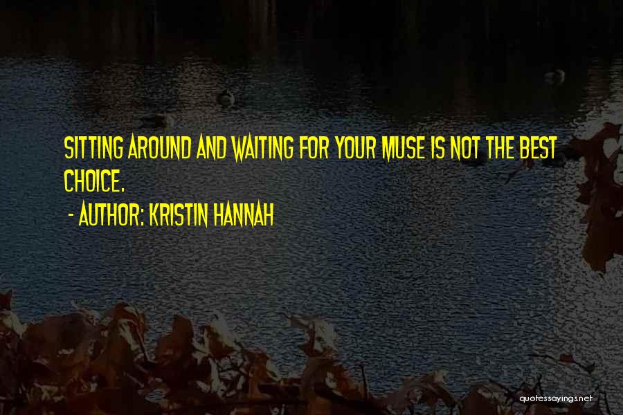 Sitting And Waiting Quotes By Kristin Hannah