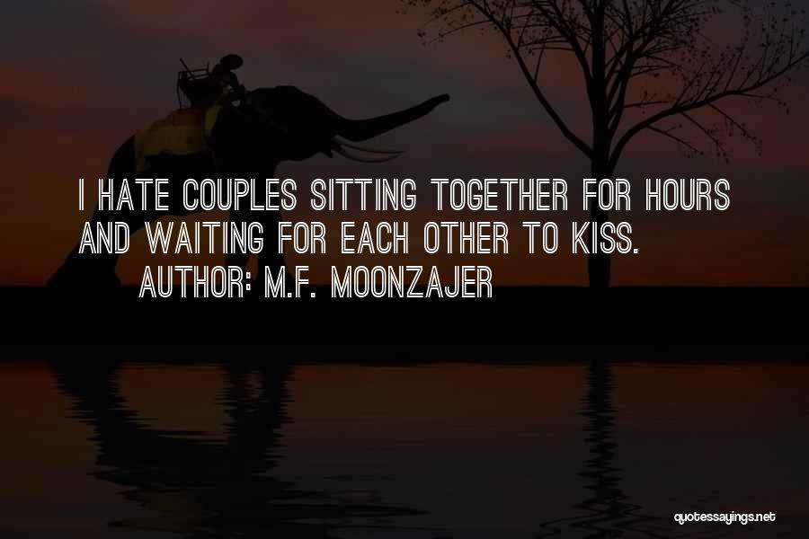 Sitting And Waiting Quotes By M.F. Moonzajer