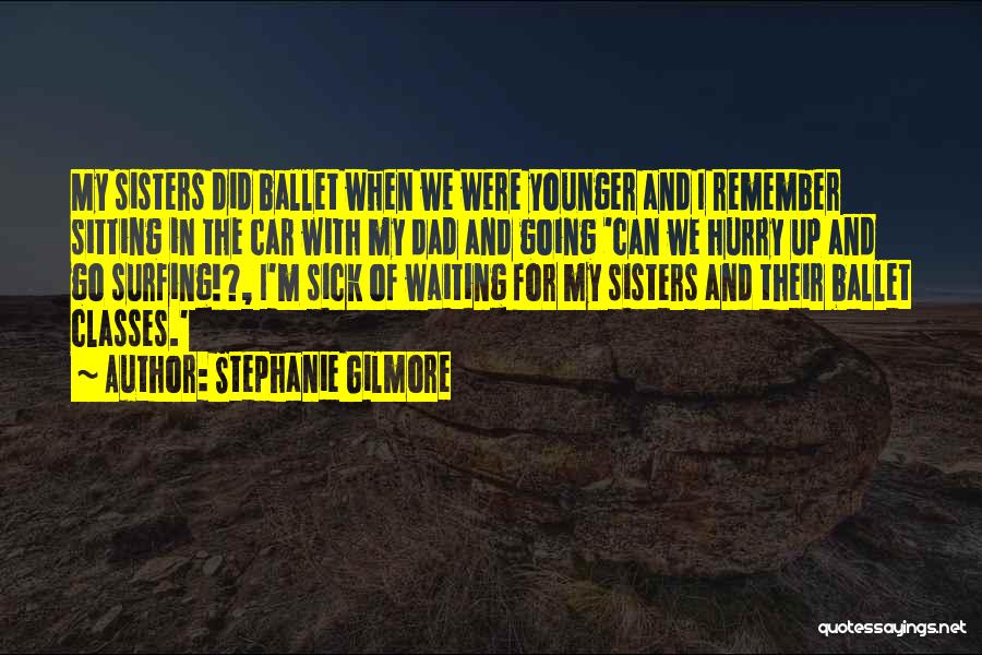 Sitting And Waiting Quotes By Stephanie Gilmore