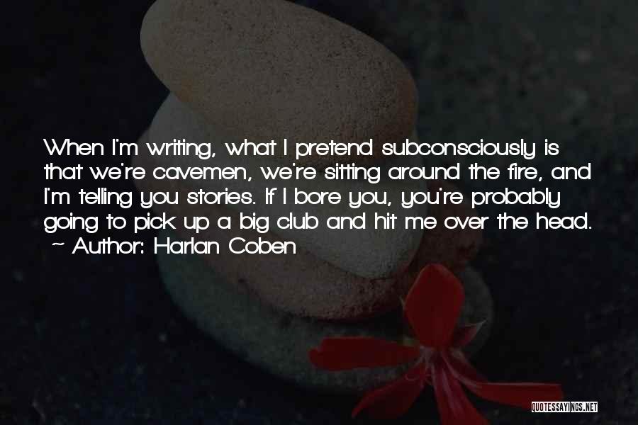 Sitting Around A Fire Quotes By Harlan Coben
