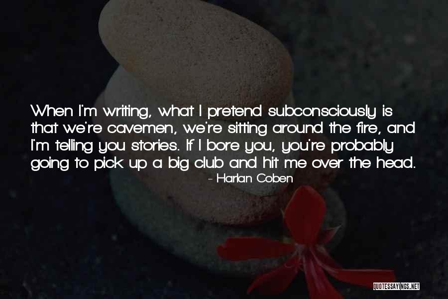 Sitting Around A Fire Quotes By Harlan Coben