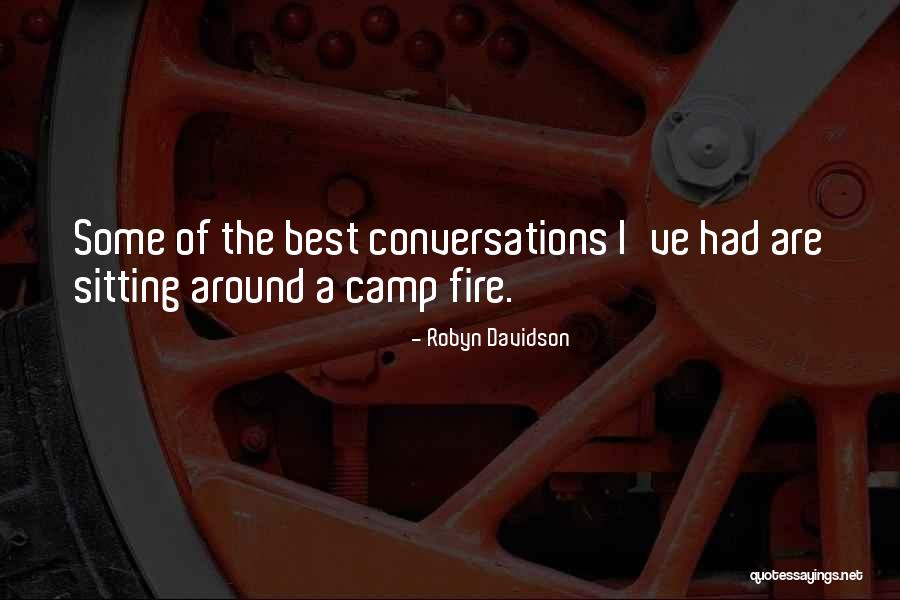 Sitting Around A Fire Quotes By Robyn Davidson