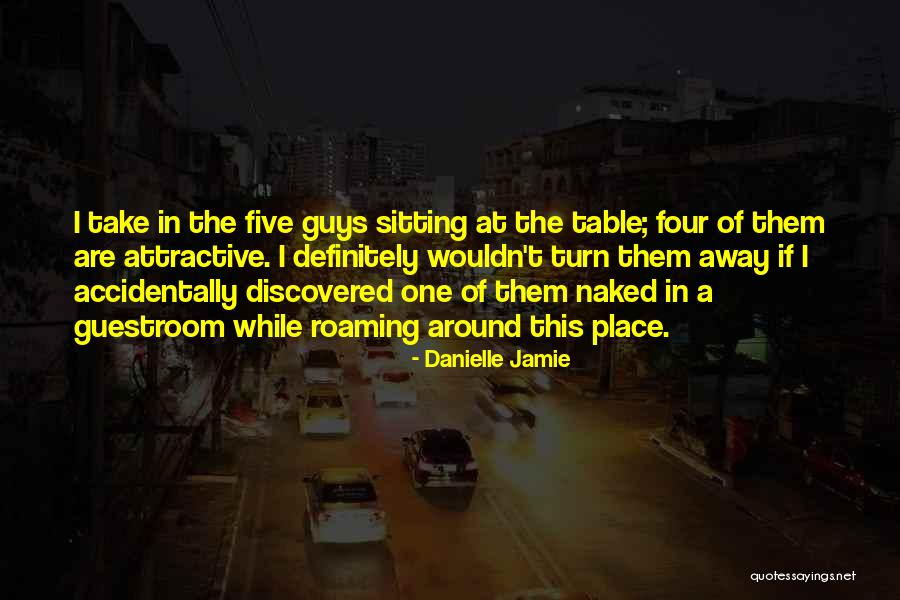 Sitting Around A Table Quotes By Danielle Jamie