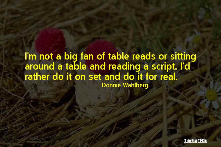 Sitting Around A Table Quotes By Donnie Wahlberg