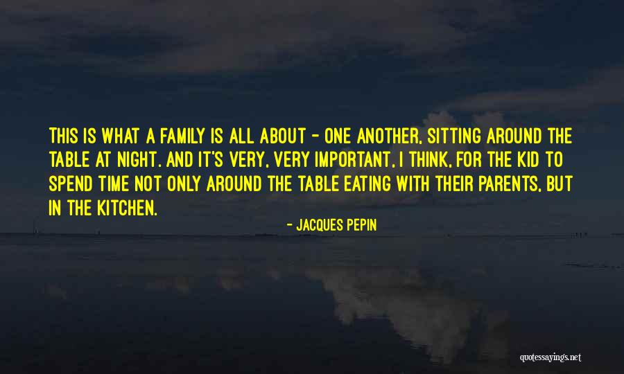 Sitting Around A Table Quotes By Jacques Pepin