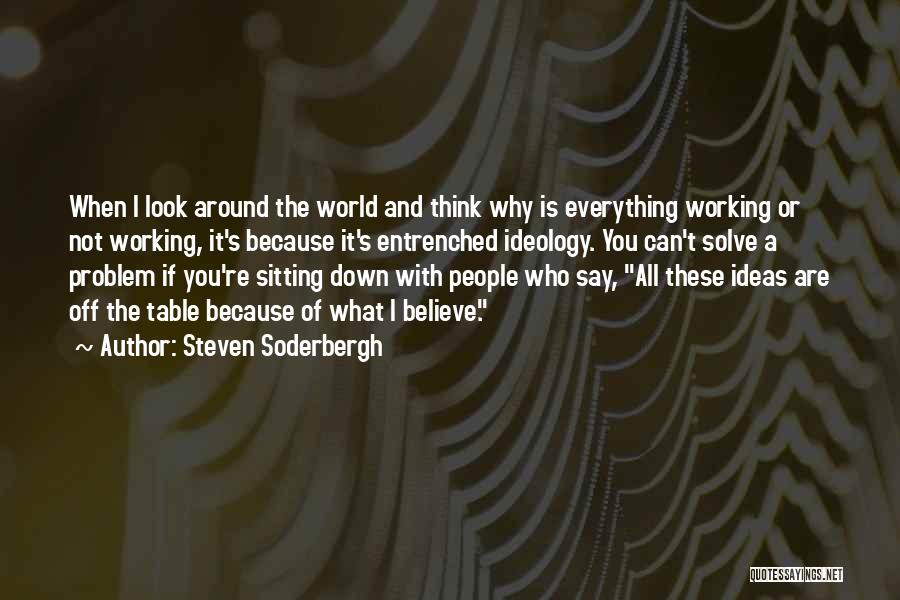 Sitting Around A Table Quotes By Steven Soderbergh