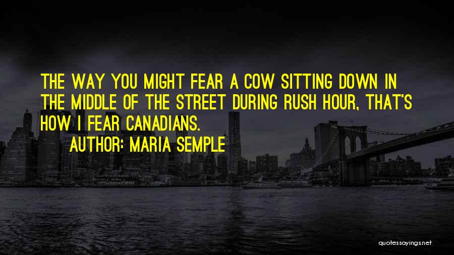 Sitting Down Quotes By Maria Semple