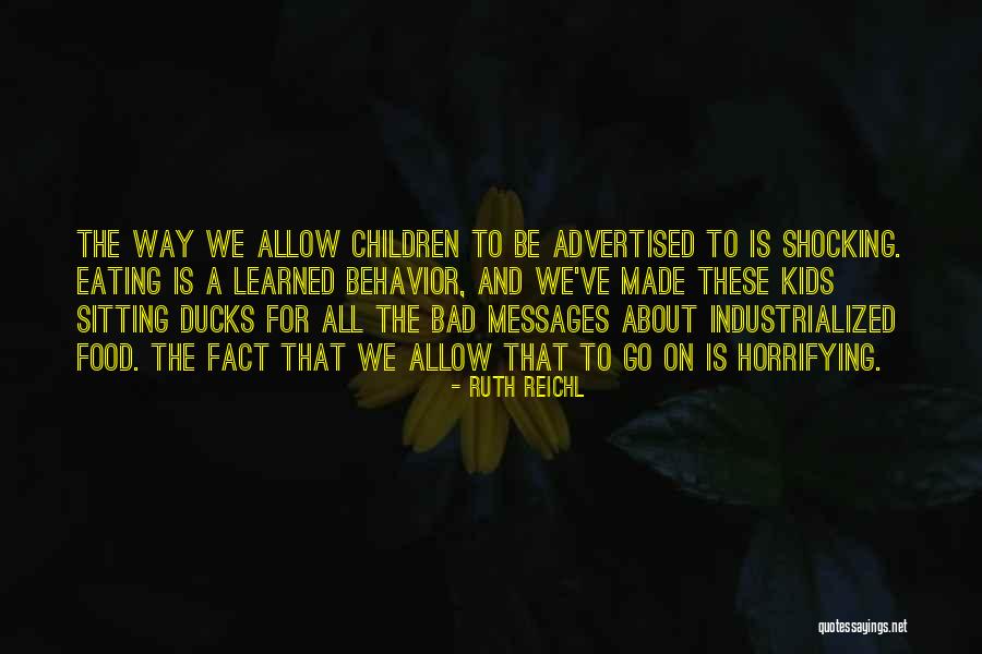 Sitting Ducks Quotes By Ruth Reichl