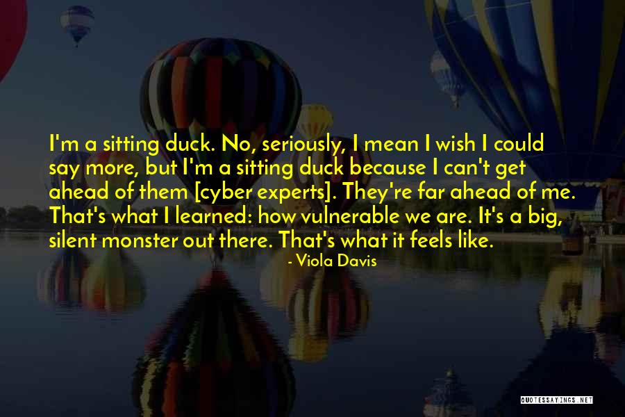 Sitting Ducks Quotes By Viola Davis