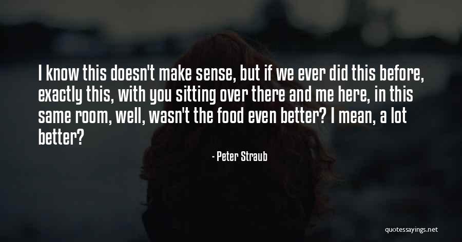 Sitting Here Quotes By Peter Straub