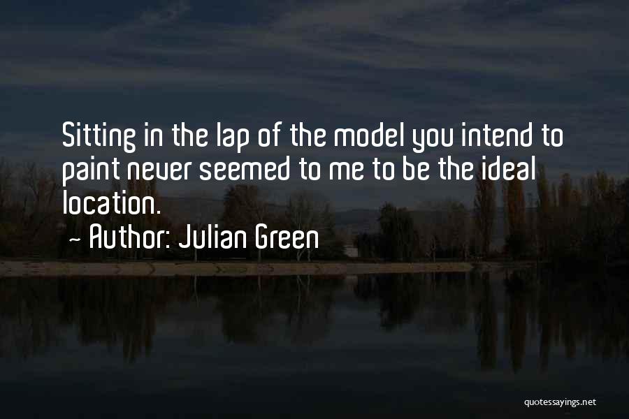 Sitting Ideal Quotes By Julian Green