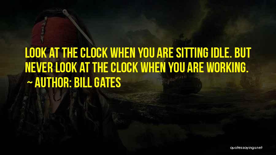 Sitting Idle Quotes By Bill Gates