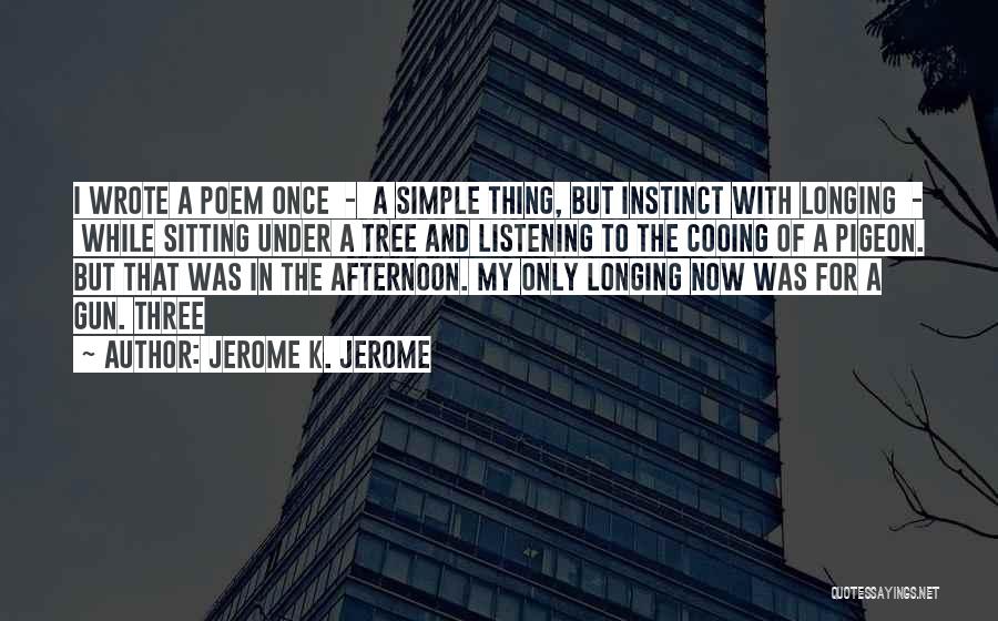 Sitting In A Tree Quotes By Jerome K. Jerome