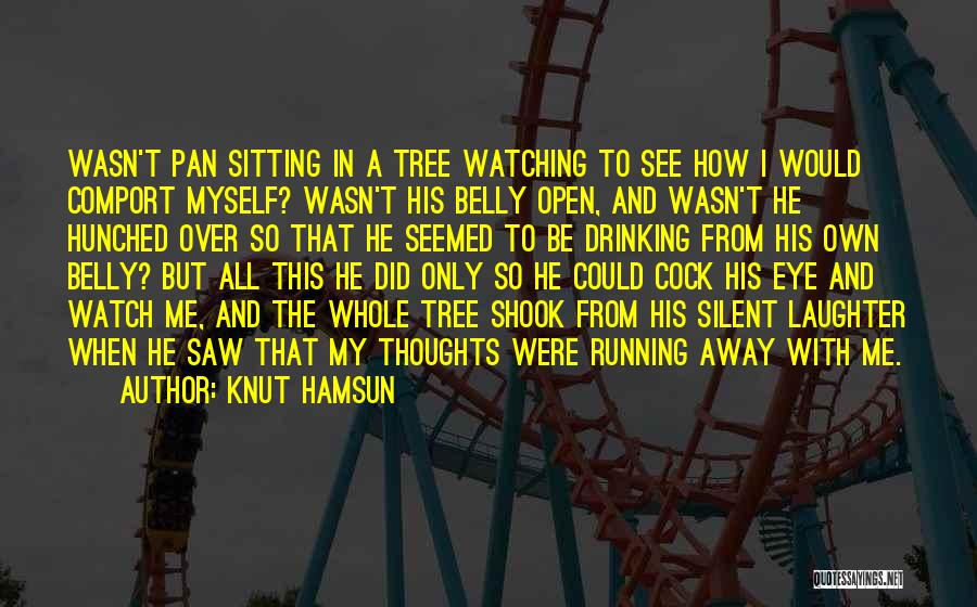 Sitting In A Tree Quotes By Knut Hamsun