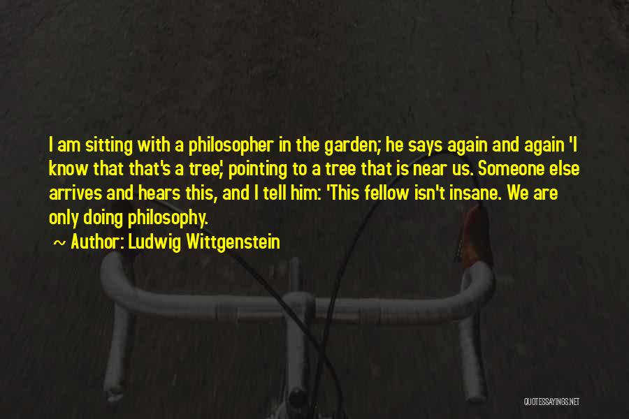Sitting In A Tree Quotes By Ludwig Wittgenstein