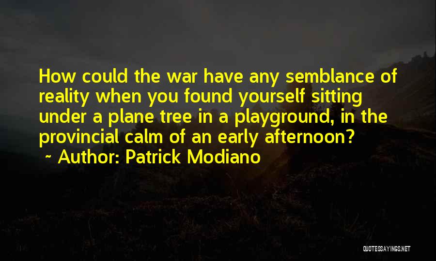 Sitting In A Tree Quotes By Patrick Modiano