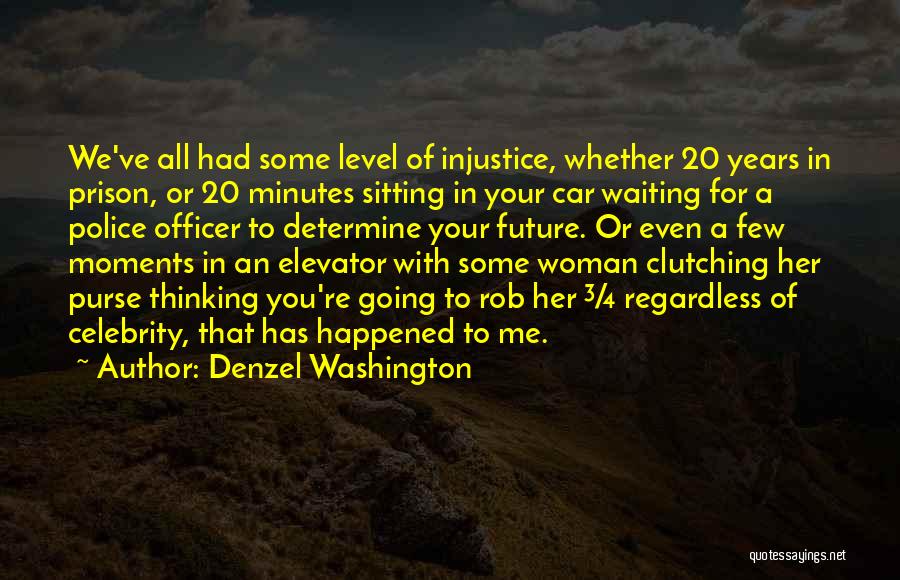 Sitting In Car Quotes By Denzel Washington