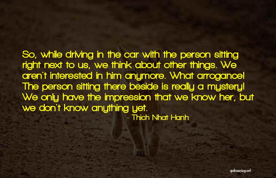 Sitting In Car Quotes By Thich Nhat Hanh