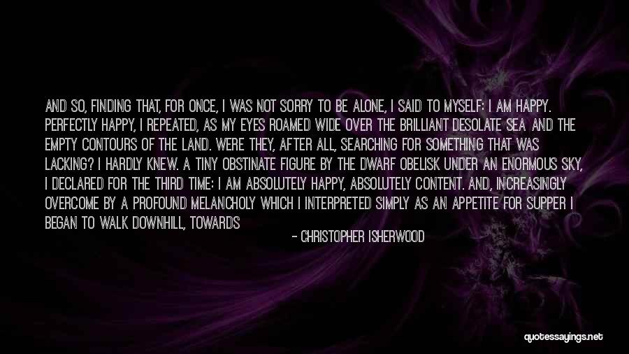 Sitting Lonely Quotes By Christopher Isherwood Sitting Lonely Quotes By Christopher Isherwood