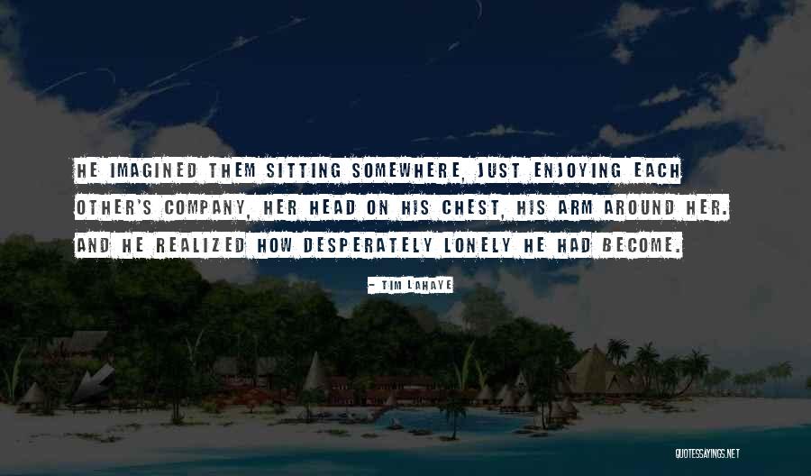 Sitting Lonely Quotes By Tim LaHaye Sitting Lonely Quotes By Tim LaHaye
