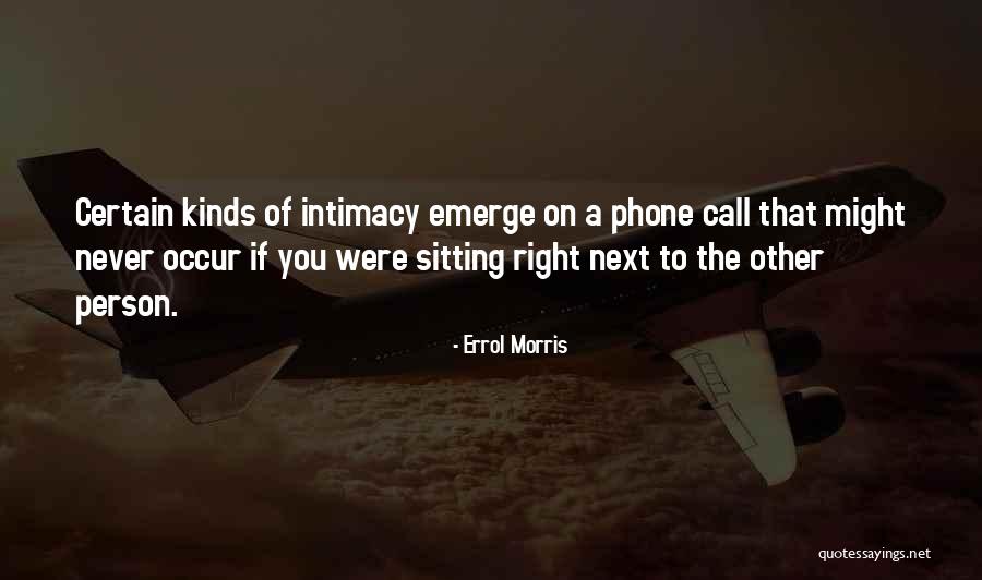 Sitting Next To You Quotes By Errol Morris